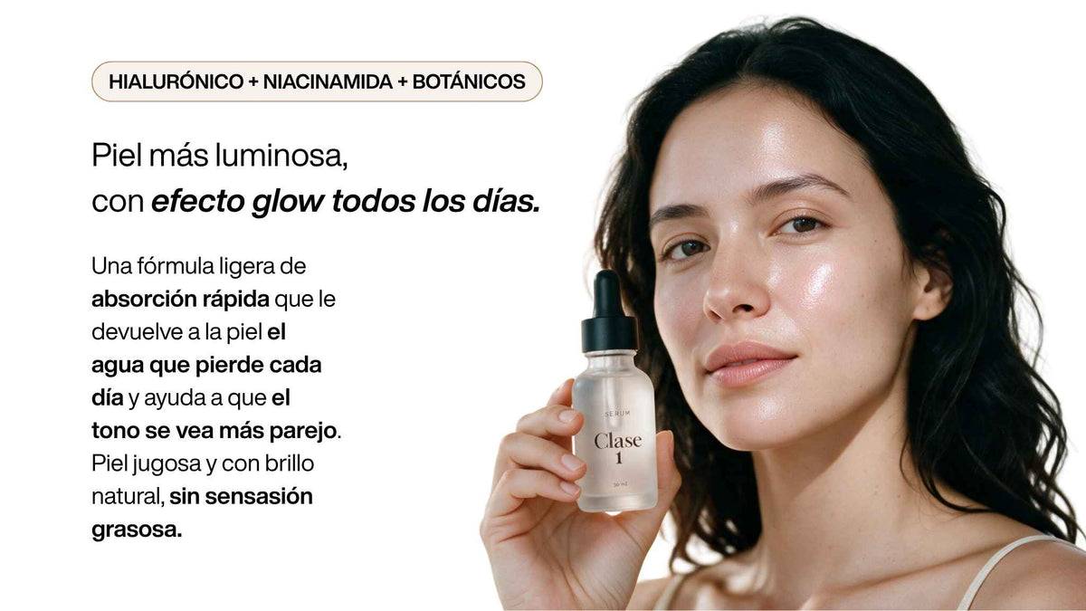 Piel luminosa con efecto glow gracias al Serum Clase 1 con ácido hialurónico, niacinamida y botánicos.